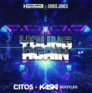 Hardwell feat. Chris Jones - Young Again (Citos & Kaski Bootleg)