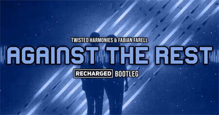 Twisted Harmonies & Fabian Farell - Against the Rest (ReCharged Bootleg)