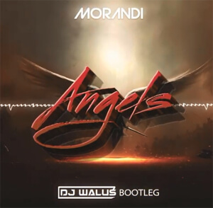 Morandi - Angels (DJ WALUŚ Bootleg)