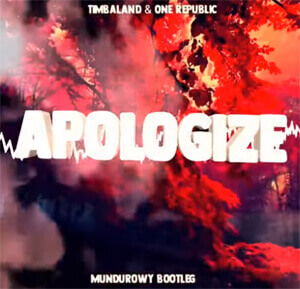 Timbaland - Apologize ft. OneRepublic (MUNDUROWY BOOTLEG)