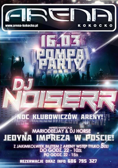 Arena Kokocko - POMPA PARTY - Noc Klubowiczów - DJ NOISERR