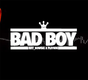 WiT_kowski x Fleyhm - Bad Boy (Original Mix)