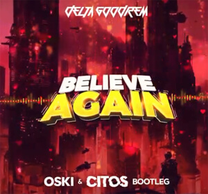 Delta Goodrem - Believe Again (Oski & Citos Bootleg)