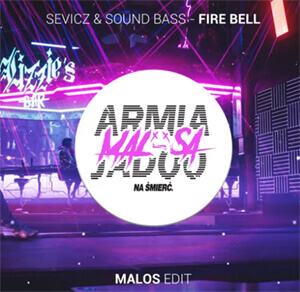 SEVICZ & SOUND BASS - FIRE BELL (MALOS EDIT)