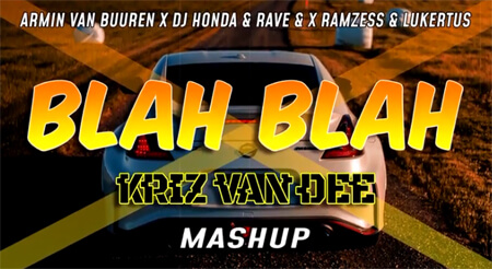Armin van Buuren X Dj Honda & Rave X Ramzess & Lukertus - Blah Blah (KriZ Van Dee Mashup)