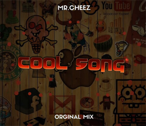 MR.CHEEZ - COOL SONG! (ORIGINAL MIX)