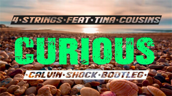 4 Strings feat Tina Cousins - Curious (Calvin Shock Bootleg)