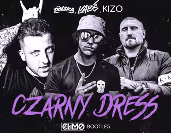 Mr Polska, Kabe, Kizo - Czarny Dress (CLIMO Bootleg)