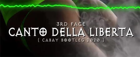 3RD FACE - CANTO DELLA LIBERTA (CABAY BOOTLEG 2020)