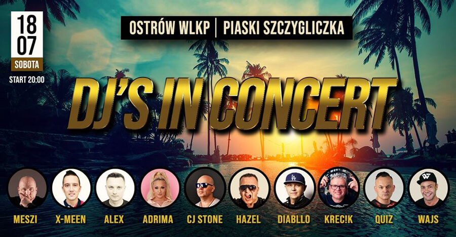 Piaski Szczygliczka - Dj's in Concert, Ostrów Wlkp. 18.07.2020