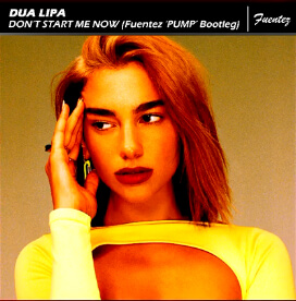 Dua Lipa - Don't start now (Fuentez 'PUMP' Bootleg)