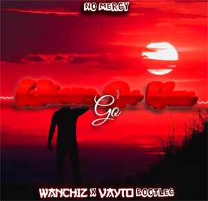 No Mercy - Where Do You Go (WANCHIZ x Vayto Bootleg)