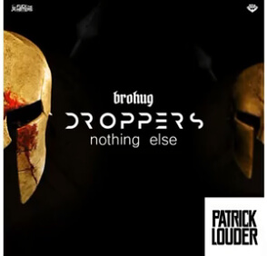 Brohug x Kura - Nothing Else Droppers (Patrick Louder Remash)