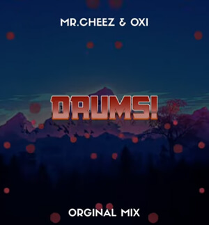 MR.CHEEZ & OXI - DRUMS