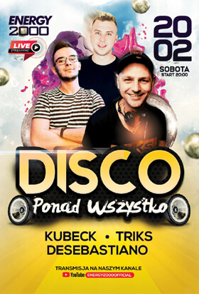 Energy 2000 (Katowice) - DISCO PONAD WSZYSTKO - Kubeck, DeSebastiano, Triks (20.02.2021)