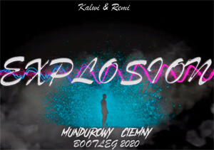 Kalwi & Remi - Explosion (MUNDUROWY x CIEMNY BOOTLEG 2020)