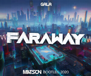 Gala - Faraway (Matson Bootleg 2020)