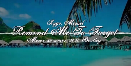Kygo, Miguel - Remind Me to Forget (MEZER 'summer' BOOTLEG 2020)