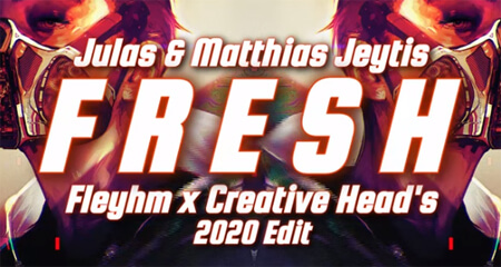 Julas & Matthias Jeytis - Fresh (Fleyhm x Creative Head's Edit 2020)