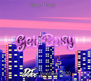 Sean Paul - Get Busy (Dj Grade Bootleg 2020)