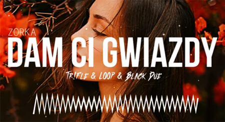 Zorka - Dam Ci Gwiazdy (Tr!Fle & LOOP & Black Due REMIX)