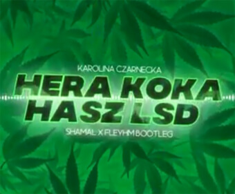 Karolina Czarnecka - Hera Koka Hasz LSD (Shamal x Fleyhm Bootleg)