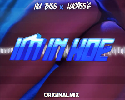 HU Biss x Lucass'G - I'm In Hoe
