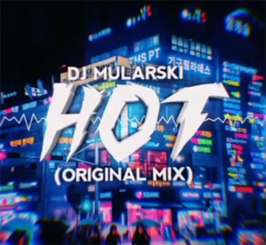 DJ Mularski - HOT (ORIGINAL MIX)