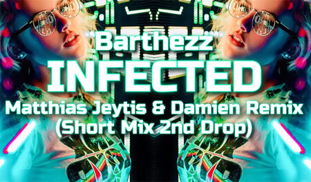 Barthezz - Infected (Matthias Jeytis & Damien Remix) Short Mix 2nd Drop