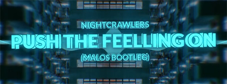 Nightcrawlers - Push The Feelling On (MALOS Bootleg)
