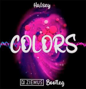 Halsey - Colors (DJ Ziemuś Bootleg 2020)