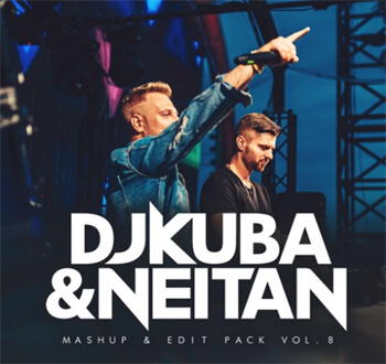 DJ KUBA & NEITAN - Mashup & Edit Pack Vol.8