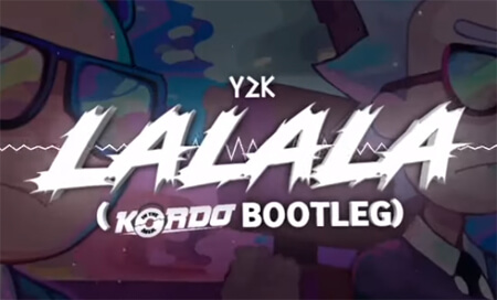 Y2k - Lalala (KORDO Bootleg 2020)
