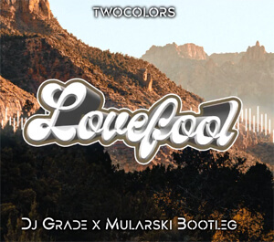 twocolors - Lovefool (Dj Grade x DJ Mularski Bootleg)