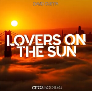 David Guetta - Lovers On The Sun (Citos Bootleg)