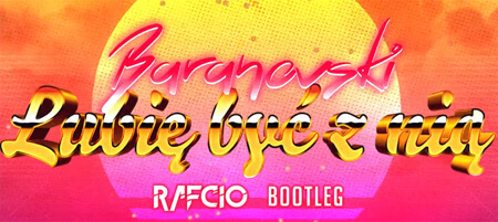 Baranovski - Lubię być z nią (RafCio Bootleg) 2020
