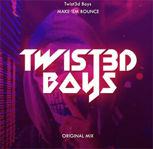 Twist3d Boys - Make 'em Bounce (Original Mix)