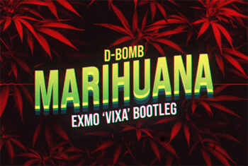 D-Bomb - Marihuana (EXMO Vixa Bootleg)