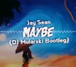Jay Sean - Maybe (DJ Mularski Bootleg)