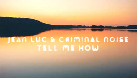 Jean Luc & Criminal Noise - Tell Me How