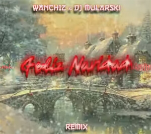 WANCHIZ x Dj Mularski - Feliz Navidad (Remix)