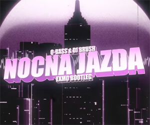 Q-Bass & DJ Brush - Nocna Jazda (EXMO Bootleg)