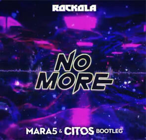 Rockola - No More (Mara5 & Citos Bootleg)