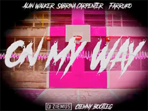 Alan Walker, Sabrina Carpenter & Farruko - On My Way (Ziemuś & Ciemny Bootleg 2020)