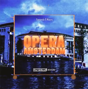 Yomanda & Mauro - Opera Amsterdam (DJ WALUŚ Rework 2021)