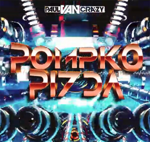 PaulVanCrazy - POMPKO PIZDA (Original Mix 2k21)