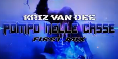 KriZ Van Dee - Pompo Nelle Casse (First Mix)