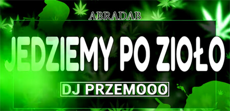 Abradab - Jedziemy Po Zioło (Dj Przemooo 2020 Bootleg)