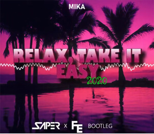 Mika - Relax, Take it Easy! (Saper & Fleyhm Bootleg)