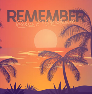 Robert S X NoizBasses - Remember